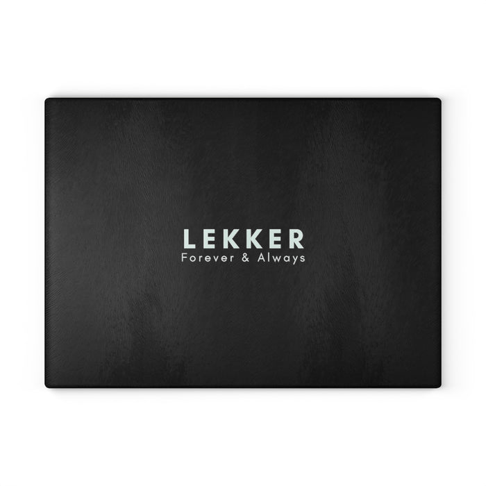 Lekker, Forever & Always Glass Cutting Board