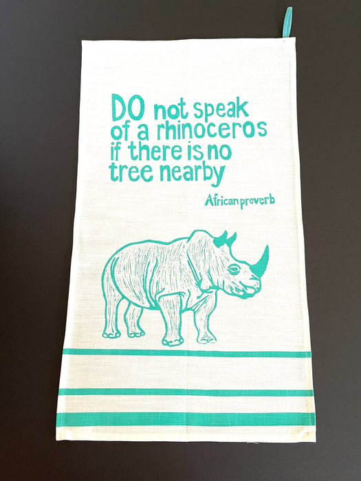 "Do Not Speak Of A Rhinoceros" African Proverb Tea Towel